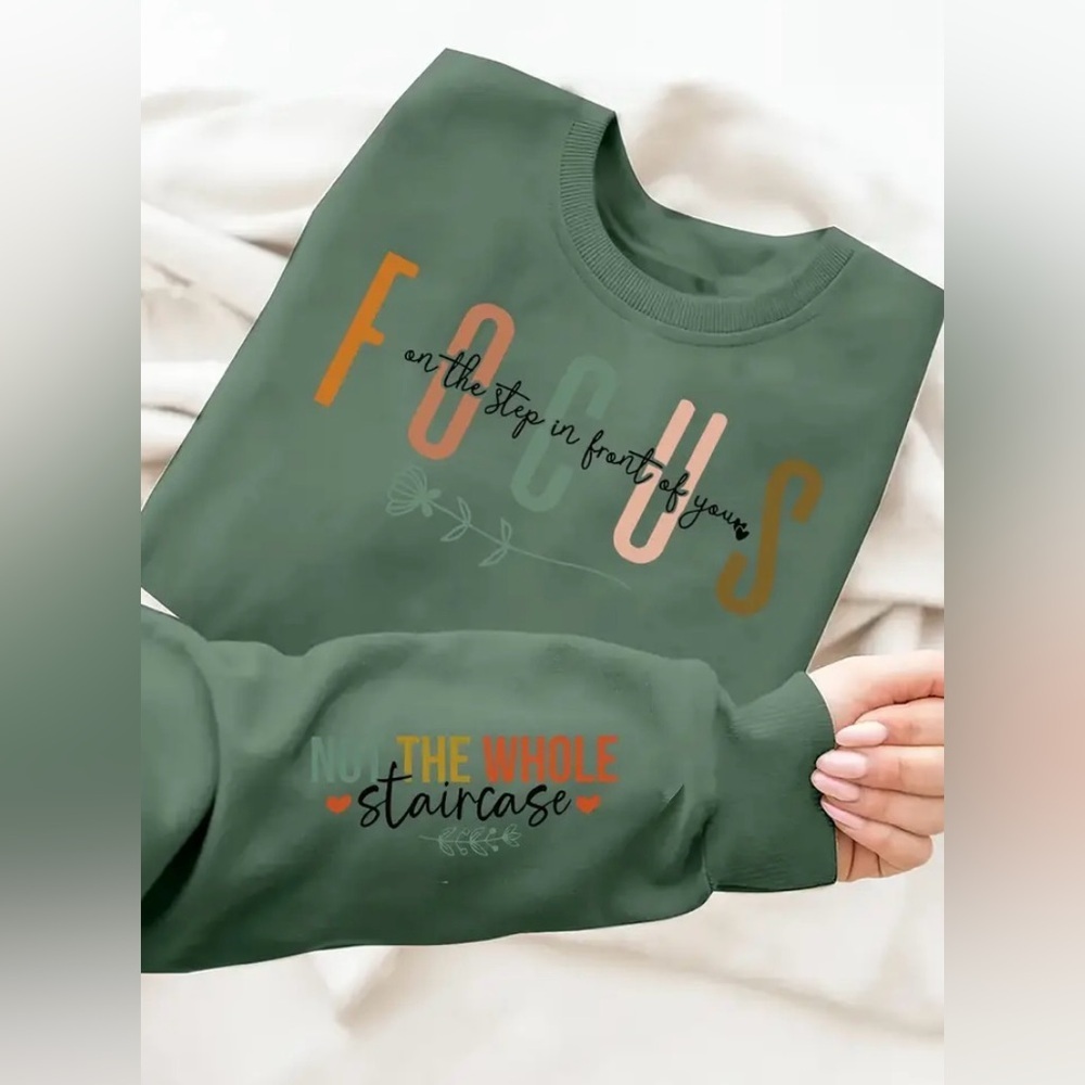 Motivational Sweatshirt “Focus on the Step in Front of You”